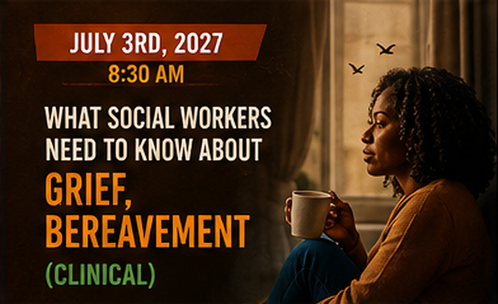What social workers need to know about Grief, Bereavement (Clinical) – VIRTUAL