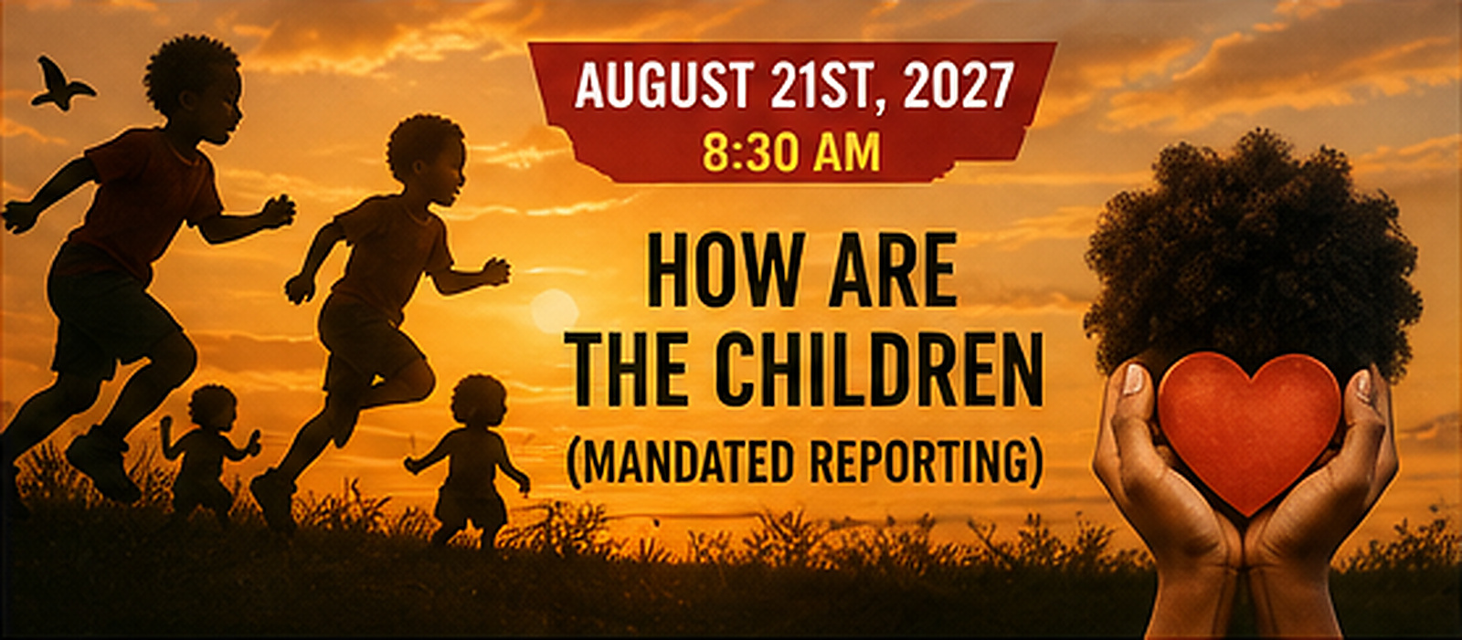 How are the Children (mandated reporting) – VIRTUAL